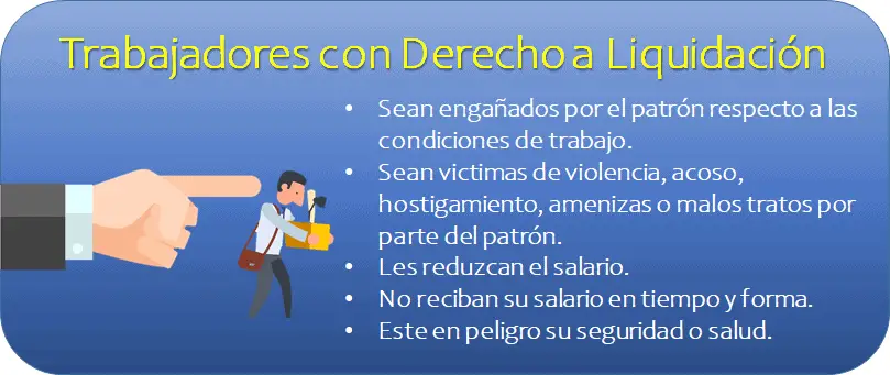 Trabajadores con Derecho a Liquidación. Estos son los casos