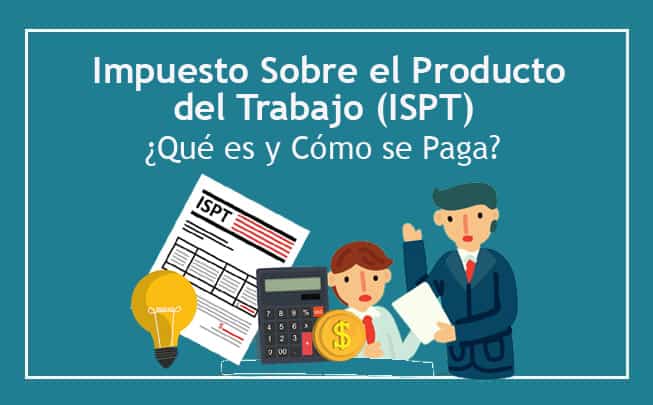 Lee más sobre el artículo ISPT ¿Qué es y Cómo se Paga?
