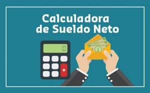 calculadora de sueldo neto