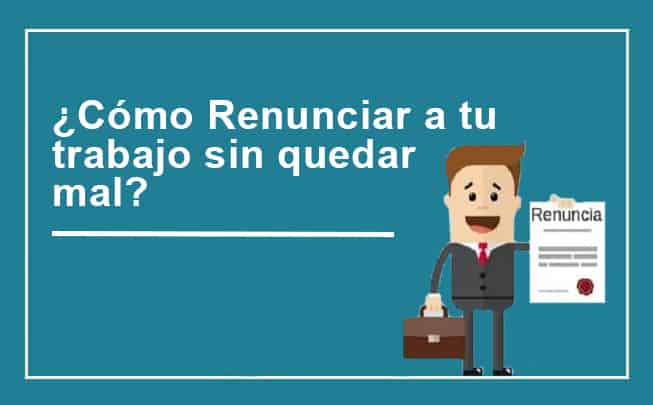 Lee más sobre el artículo Como Renunciar a un Trabajo sin Quedar Mal