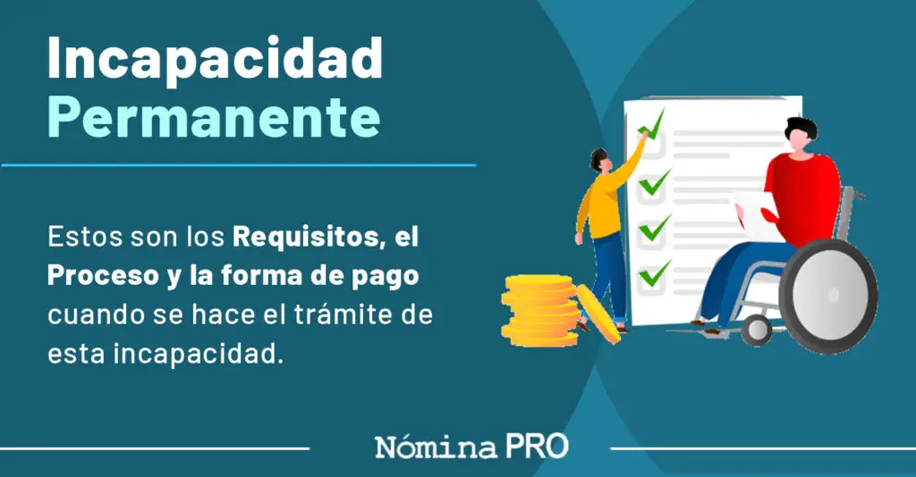 Requisitos para solicitar la Incapacidad Permanente y formas de pago