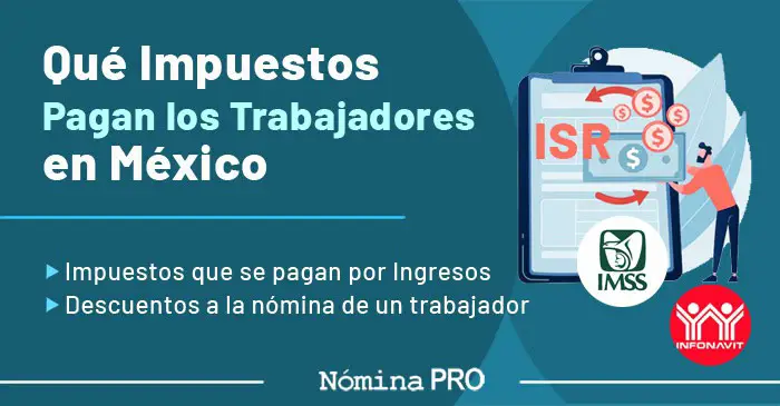 Lee más sobre el artículo Qué Impuestos Paga un Trabajador en México 